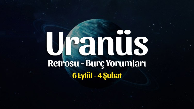 Uranüs Retrosu Burç Yorumları – 6 Eylül 2025