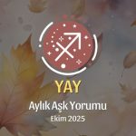 Yay Burcu: Ekim 2025 Aylık Aşk Yorumu