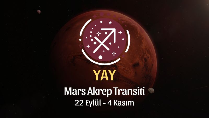 Yay Burcu: Mars Akrep Transiti Yorumu - 22 Eylül 2025
