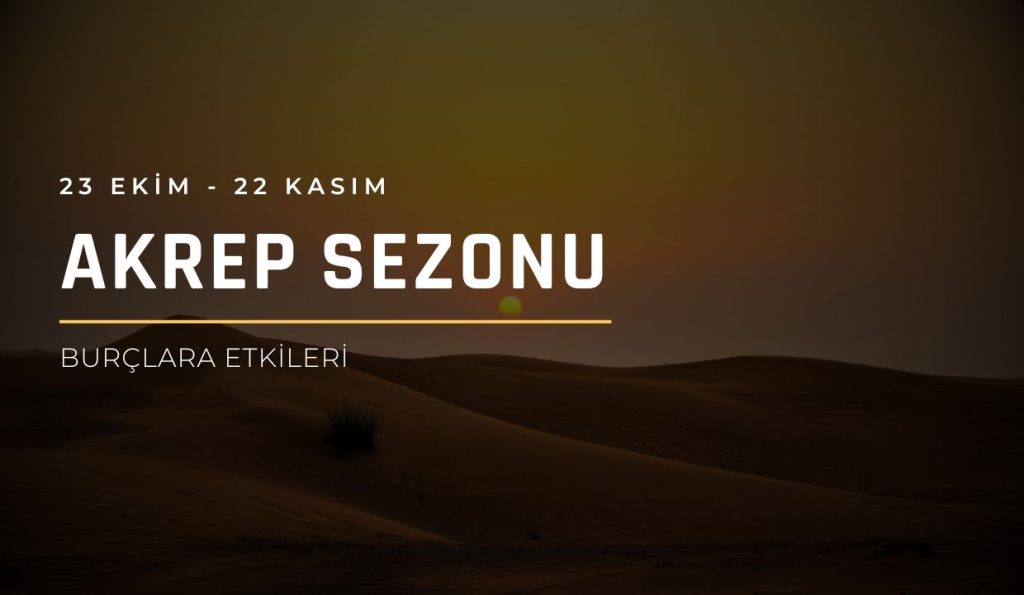 Güneş Akrep Burcunda Burç Yorumları, 23 Ekim – 22 Kasım