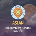 Aslan Burcu: Dolunay Yorumu 7 Ekim 2025
