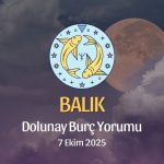 Balık Burcu: Dolunay Yorumu 7 Ekim 2025