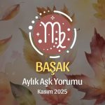 Başak Burcu: Kasım 2025 Aylık Aşk Yorumu