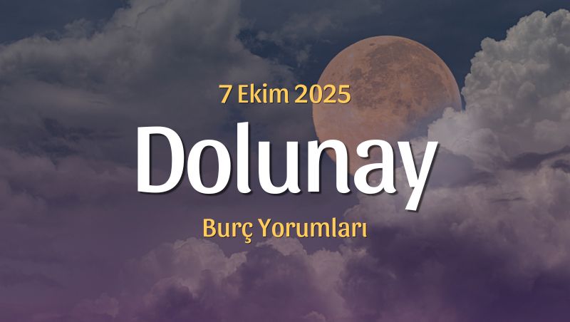 Koç Burcunda Dolunay Burç Yorumları – 7 Ekim2025