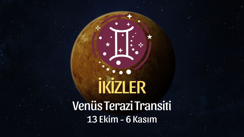 İkizler Burcu: Venüs Terazi Transiti Yorumu - 13 Ekim 2025