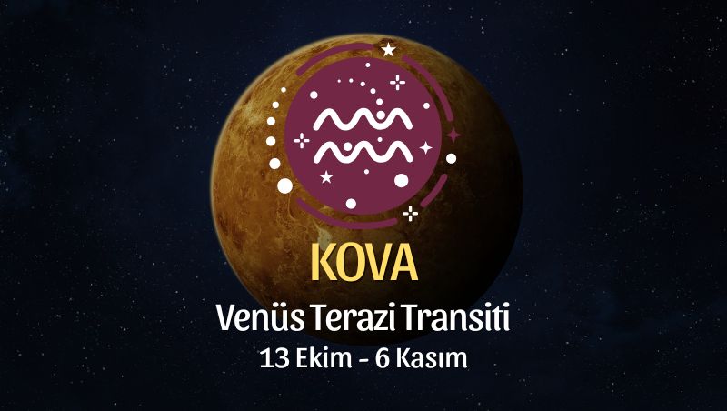 Kova Burcu: Venüs Terazi Transiti Yorumu - 13 Ekim 2025