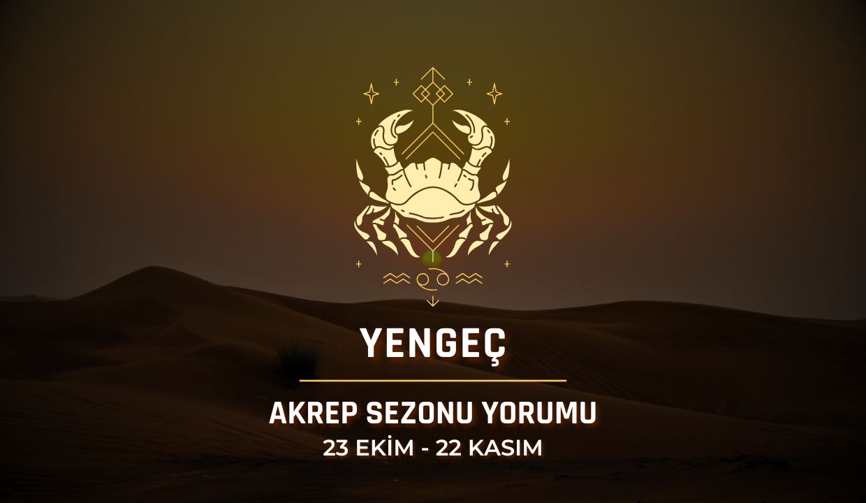 Yengeç Burcu: 2025 Akrep Sezonu Yorumu