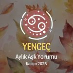 Yengeç Burcu: Kasım 2025 Aylık Aşk Yorumu