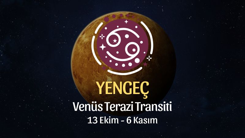 Yengeç Burcu: Venüs Terazi Transiti Yorumu - 13 Ekim 2025