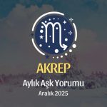 Akrep Burcu Aralık 2025 Aşk Yorumu ♏: Derinlikten Doğ, Güvenle Büyü