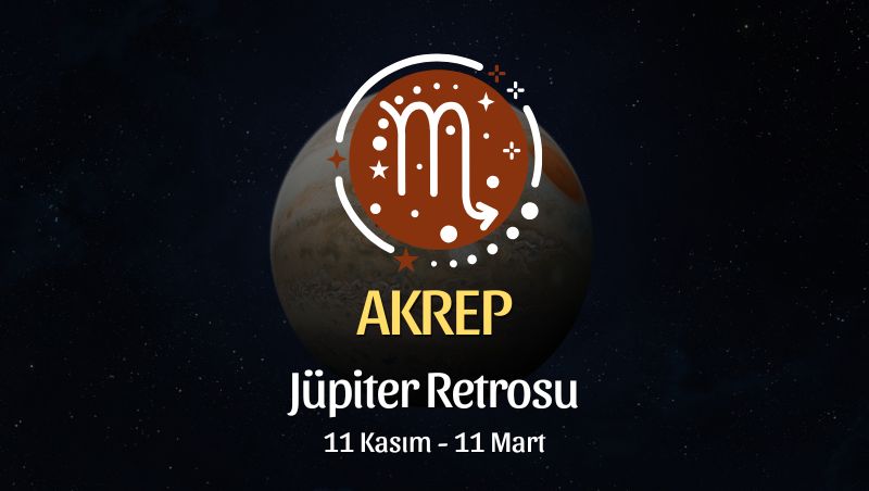 Akrep Burcu: Jüpiter Retrosu Burç Yorumu - 11 Kasım 2025