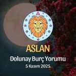 Aslan Burcu: Dolunay Yorumu 5 Kasım 2025