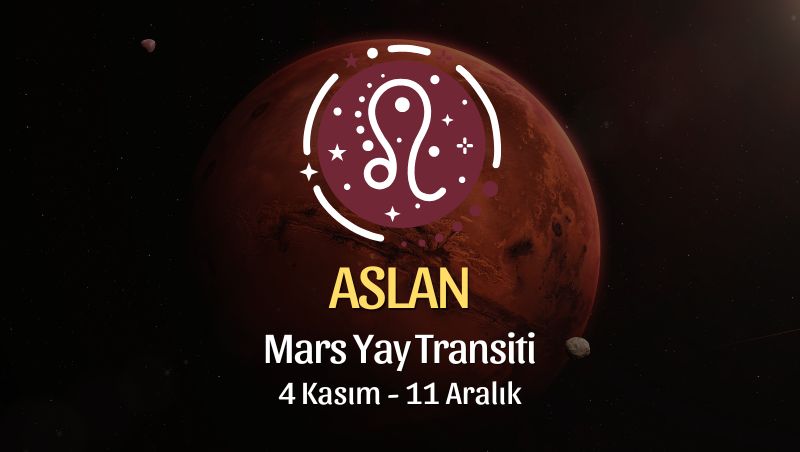 Aslan Burcu: Mars Yay Transiti Yorumu - 4 Kasım 2025