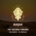 Başak Burcu: 2025 Yay Sezonu Yorumu