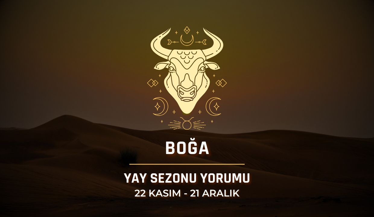 Boğa Burcu: 2025 Yay Sezonu Yorumu
