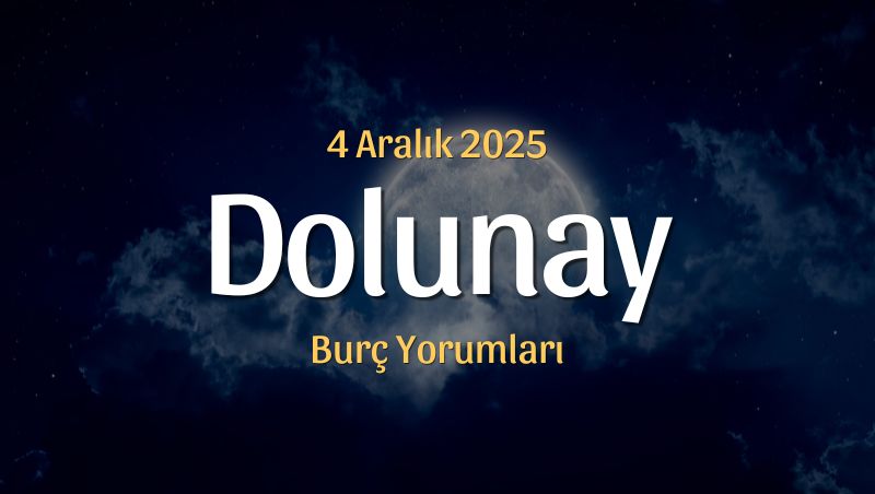 İkizler Burcunda Dolunay Burç Yorumları – 4 Aralık 2025