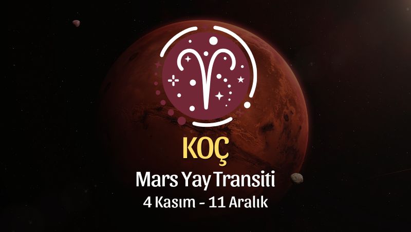 Koç Burcu: Mars Yay Transiti Yorumu - 4 Kasım 2025