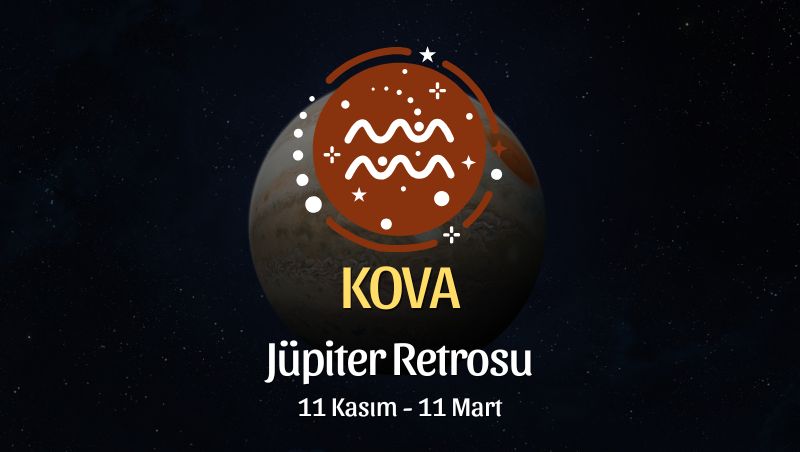 Kova Burcu: Jüpiter Retrosu Burç Yorumu - 11 Kasım 2025