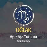 Oğlak Burcu Aralık 2025 Aşk Yorumu ♑: Yeni Bir Sen, Yeni Bir Aşk
