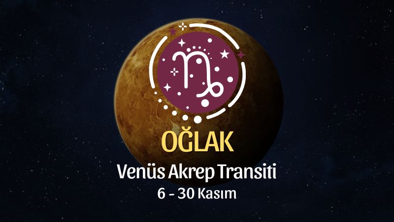 Oğlak Burcu: Venüs Akrep Transiti Burç Yorumu - 6 Kasım 2025