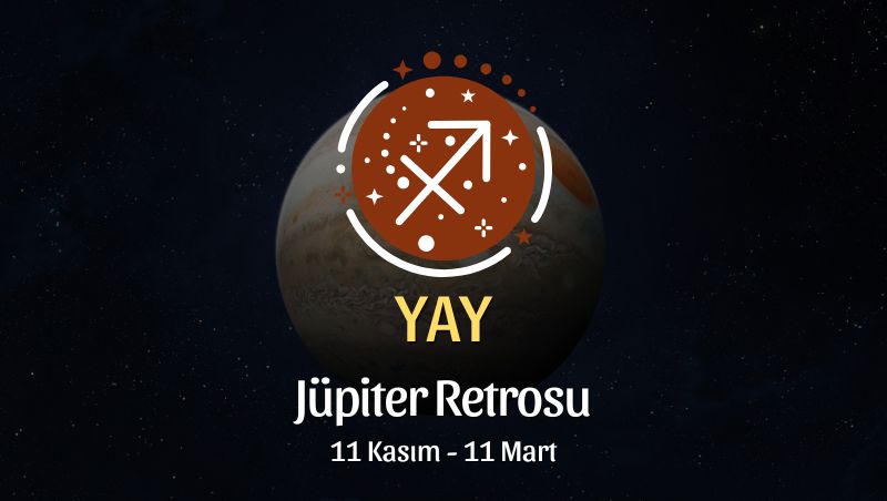 Yay Burcu: Jüpiter Retrosu Burç Yorumu - 11 Kasım 2025