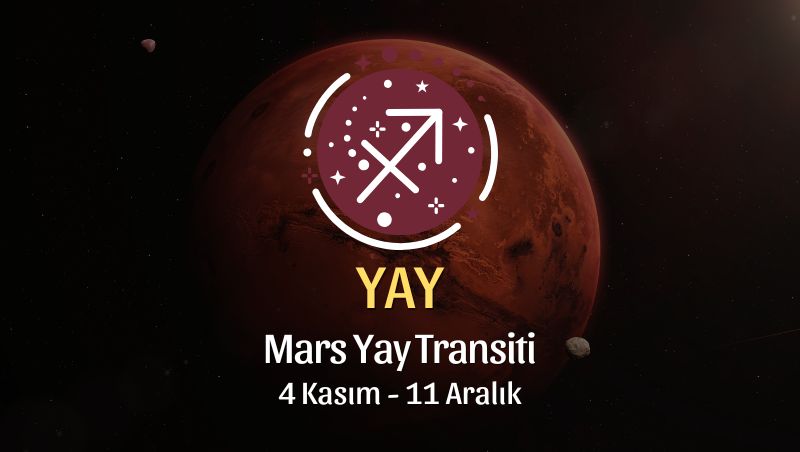 Yay Burcu: Mars Yay Transiti Yorumu - 4 Kasım 2025