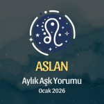 Aslan Burcu: Ocak 2026 Aylık Aşk Yorumu