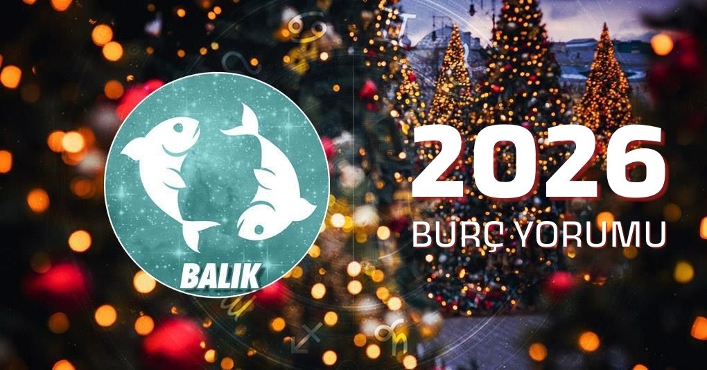 Balık Burcu 2026 Yıllık Yorum