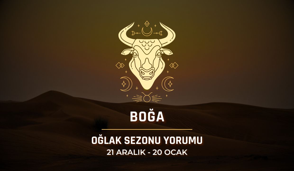 Boğa Burcu: 2025 Oğlak Sezonu Yorumu