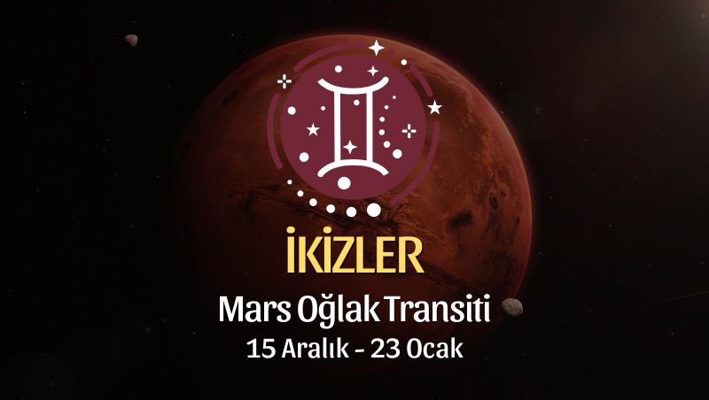 İkizler Burcu: Mars Oğlak Transiti Yorumu - 15 Aralık 2025
