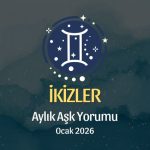 İkizler Burcu: Ocak 2026 Aylık Aşk Yorumu