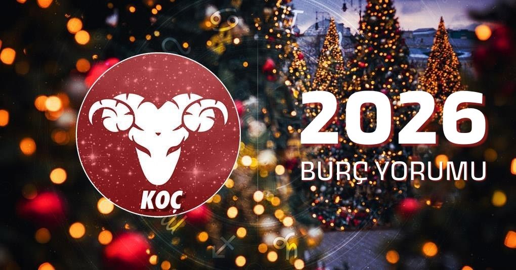 Koç Burcu 2026 Yıllık Yorum