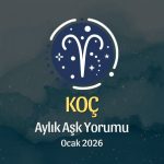 Koç Burcu: Ocak 2026 Aylık Aşk Yorumu