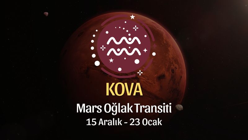 Kova Burcu: Mars Oğlak Transiti Yorumu - 15 Aralık 2025