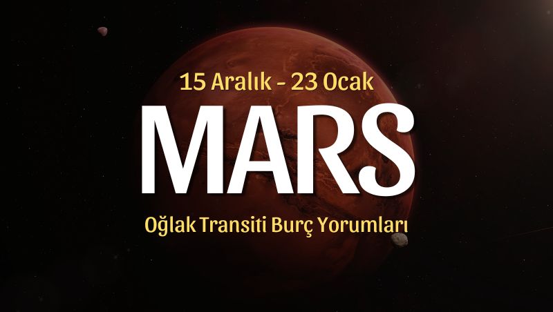 Mars Oğlak Transiti Burç Yorumları – 15 Aralık 2025
