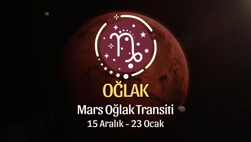 Oğlak Burcu: Mars Oğlak Transiti Yorumu - 15 Aralık 2025