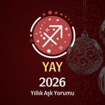 Yay Burcu: 2026 Yıllık Aşk Yorumu