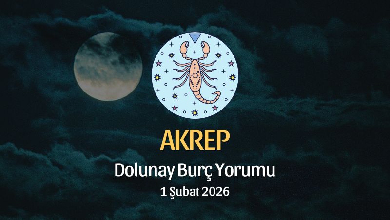 Akrep Burcu: Dolunay Yorumu 1 Şubat 2026