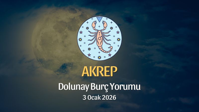 Akrep Burcu: Dolunay Yorumu - 3 Ocak 2026