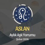 Aslan Burcu: Şubat 2026 Aylık Aşk Yorumları
