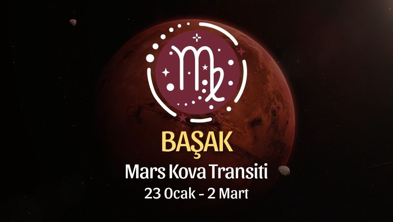 Başak Burcu: Mars Kova Transiti Burç Yorumları - 23 Ocak 2026