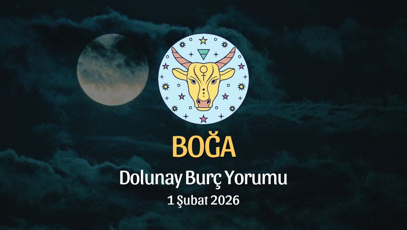 Boğa Burcu: Dolunay Yorumu 1 Şubat 2026
