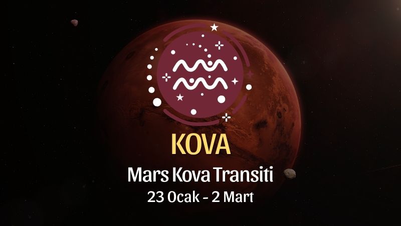 Kova Burcu: Mars Kova Transiti Burç Yorumları - 23 Ocak 2026
