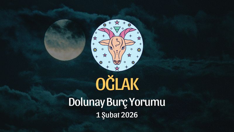 Oğlak Burcu: Dolunay Yorumu 1 Şubat 2026