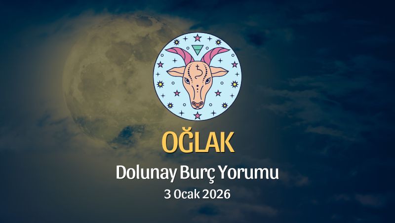Oğlak Burcu: Dolunay Yorumu - 3 Ocak 2026