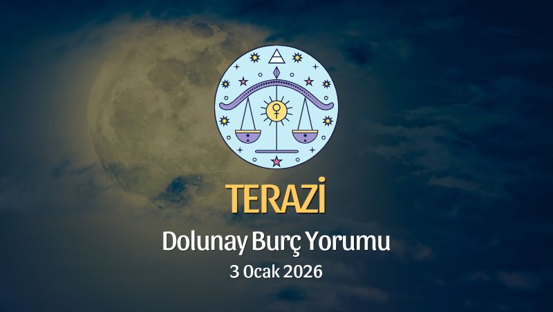 Terazi Burcu: Dolunay Yorumu - 3 Ocak 2026