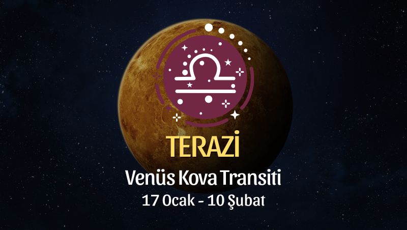 Terazi Burcu: Venüs Kova Transiti Burç Yorumu - 17 Ocak 2026