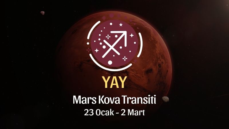 Yay Burcu: Mars Kova Transiti Burç Yorumları - 23 Ocak 2026