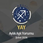Yay Burcu: Şubat 2026 Aylık Aşk Yorumları