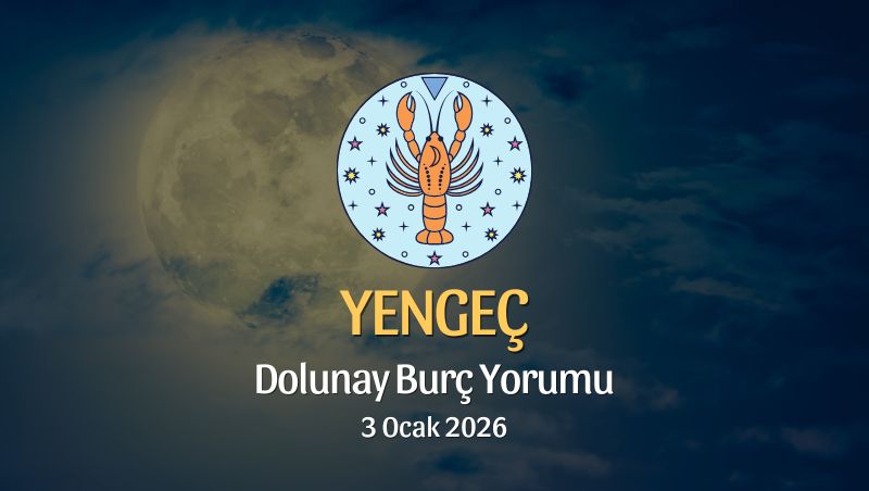 Yengeç Burcu: Dolunay Yorumu - 3 Ocak 2026